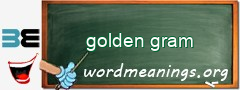 WordMeaning blackboard for golden gram